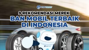 Rekomendasi Merek Ban Mobil Terbaik Di Indonesia Top Trust